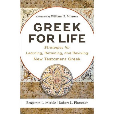 Greek for Life - by  Benjamin L Merkle & Robert L Plummer (Paperback)
