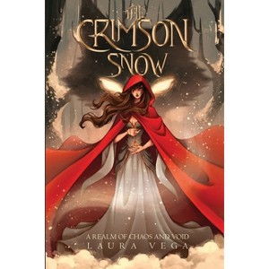 The Crimson Snow - (A Realm of Chaos and Void) by  Laura D Vega (Paperback) - 1 of 1
