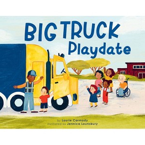 Big Truck Playdate - by  Laurie Carmody (Hardcover) - 1 of 1