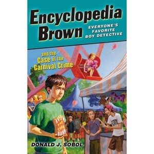 Encyclopedia Brown and the Case of the Carnival Crime - by  Donald J Sobol (Paperback) - 1 of 1