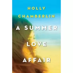 A Summer Love Affair - (An Eliot's Corner, Maine Novel) by  Holly Chamberlin (Paperback)
