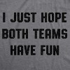 Mens I Just Hope Both Teams Have Fun T Shirt Funny Football Baseball Tee - Crazy Dog Men's T Shirt - 2 of 4