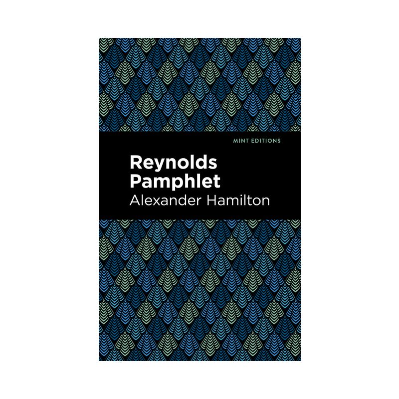 Reynolds Pamphlet - (Mint Editions (Historical Documents and Treaties)) by  Alexander Hamilton (Paperback), 1 of 2