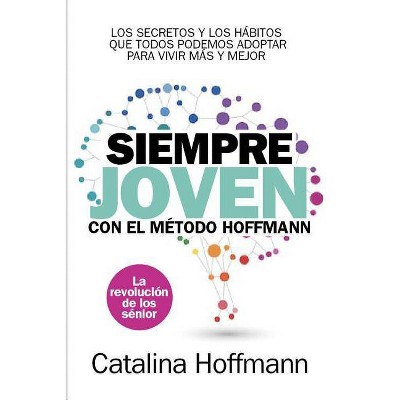  Siempre Joven Con El Metodo Hoffmann - by  Catalina Hoffmann (Paperback) 