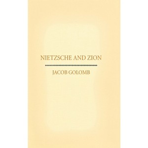 Nietzsche and Zion - by  Jacob Golomb (Hardcover) - 1 of 1