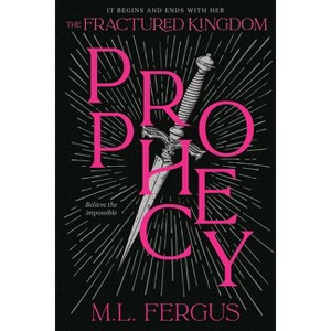 Prophecy - (The Fractured Kingdom) by  M L Fergus (Paperback) - 1 of 1