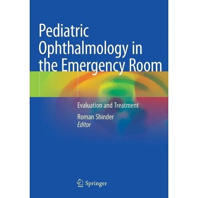 Pediatric Ophthalmology in the Emergency Room - by  Roman Shinder (Paperback)