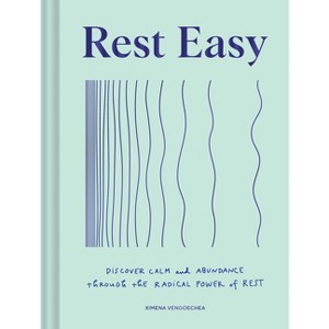 Rest Easy - by  Ximena Vengoechea (Hardcover) - 1 of 1