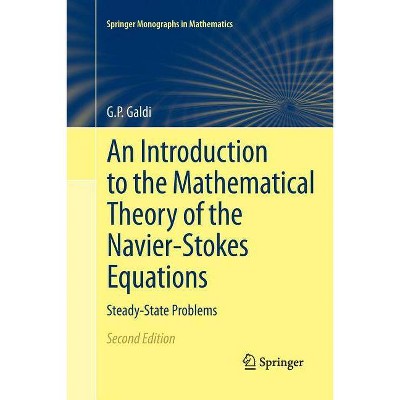 An Introduction to the Mathematical Theory of the Navier-Stokes Equations - (Springer Monographs in Mathematics) 2nd Edition by  Giovanni Galdi