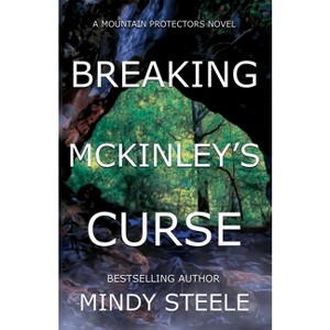 Breaking McKinley's Curse - by  Mindy Steele (Paperback) - 1 of 1