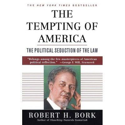 The Tempting of America - by  Robert H Bork (Paperback)