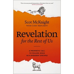 Revelation for the Rest of Us - by Scot McKnight & Cody Matchett - 1 of 1