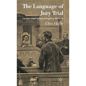 The Language of Jury Trial - by  C Heffer (Hardcover) - 1 of 1