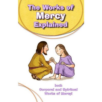 Works of Mercy Explained - by  Silvia Vecchini (Paperback)