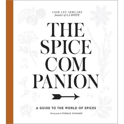 The Spice Companion - by  Lior Lev Sercarz (Hardcover)