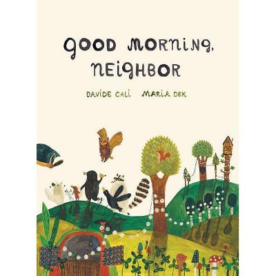 Good Morning Neighbor - by  Davide Cali (Hardcover)