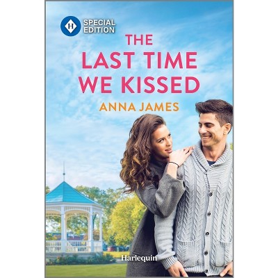 The Last Time We Kissed - (Sisterhood of Chocolate & Wine) by  Anna James (Paperback)