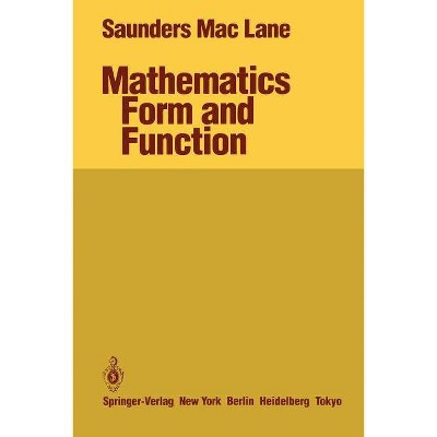 Mathematics Form and Function - by  Saunders Maclane (Paperback)