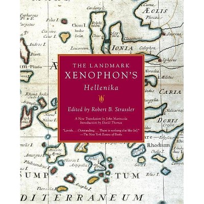 The Landmark Xenophon's Hellenika - (Landmark Books) by  Robert B Strassler (Paperback)