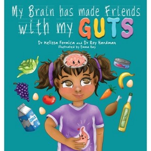 My Brain Has Made Friends With My Guts - by  Roy Hardman & Melissa Formica (Paperback) - 1 of 1