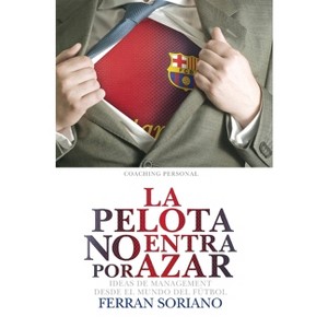 La Pelota No Entra Por Azar - by Ferrán Soriano - 1 of 1