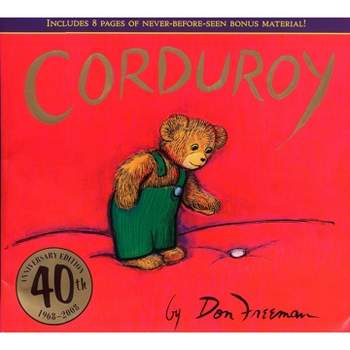 Corduroy 40th Anniversary Edition - 40th Edition by  Don Freeman (Hardcover)