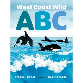West Coast Wild ABC - by  Deborah Hodge (Board Book)