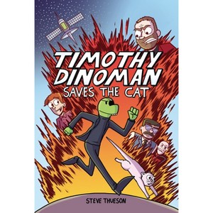 Timothy Dinoman Saves the Cat - by  Steve Thueson (Paperback) - 1 of 1