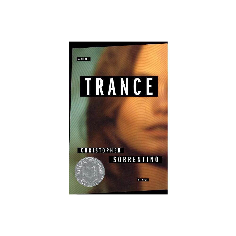 Trance - by Christopher Sorrentino (Paperback)