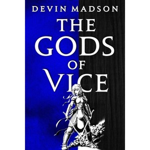 The Gods of Vice - (Vengeance Trilogy) by  Devin Madson (Paperback) - 1 of 1