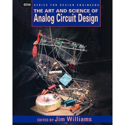 The Art and Science of Analog Circuit Design - (Edn Series for Design Engineers) by  Jim Williams (Paperback)