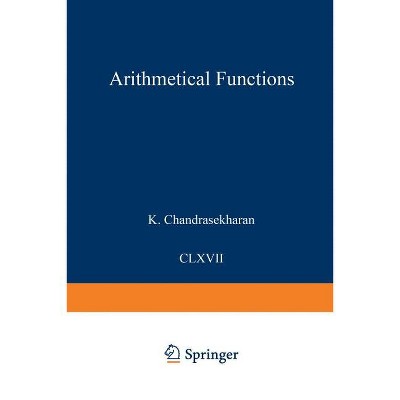 Arithmetical Functions - (Grundlehren Der Mathematischen Wissenschaften) by  Komaravolu Chandrasekharan (Paperback)