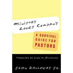 Ministry Loves Company - by  John Galloway Jr (Paperback) - 1 of 1