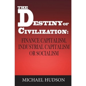 The Destiny of Civilization - by Michael Hudson - 1 of 1