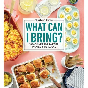 Taste of Home What Can I Bring? - (Taste of Home Entertaining & Potluck) (Paperback) - 1 of 1