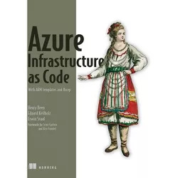 Azure Infrastructure as Code - by  Henry Been & Erwin Staal & Eduard Keiholz (Paperback)