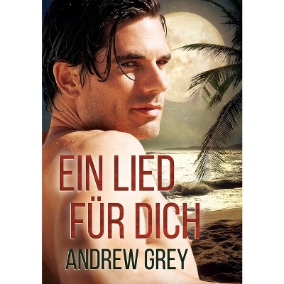 Ein Lied für dich - by  Andrew Grey & Anna Henriksen (Paperback)