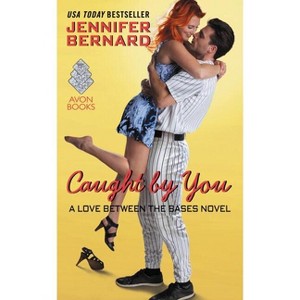 Caught by You - (Love Between the Bases) by  Jennifer Bernard (Paperback) - 1 of 1