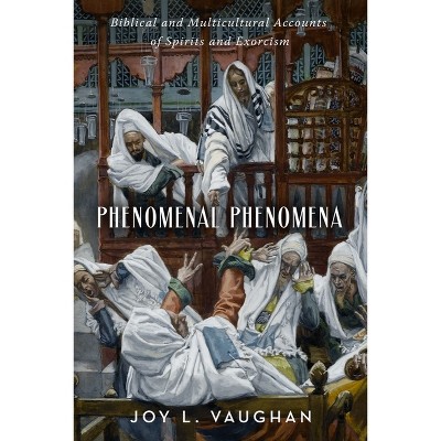 Phenomenal Phenomena - by  Joy L Vaughan (Hardcover)
