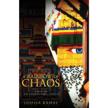 A Rainbow of Chaos - by  Louisa Kamal (Paperback)