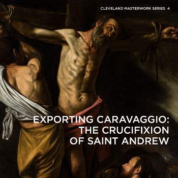 Exporting Caravaggio - (Cleveland Masterwork) by  Erin E Benay (Paperback)