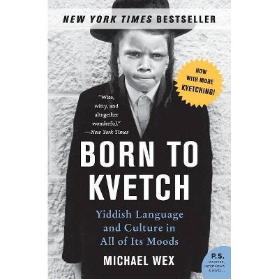 Born to Kvetch - (P.S.) by  Michael Wex (Paperback)