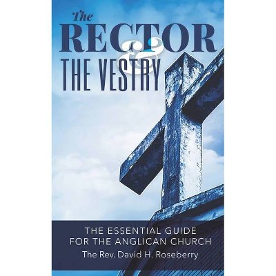 The Rector and the Vestry - by  David H Roseberry (Paperback)