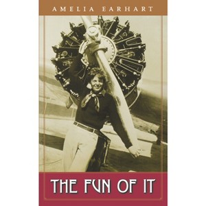 The Fun of It - by  Amelia Earhart (Paperback) - 1 of 1