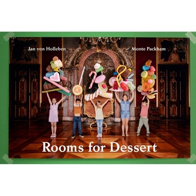 Jan Von Holleben & Monte Packham: Rooms for Dessert - (Hardcover)