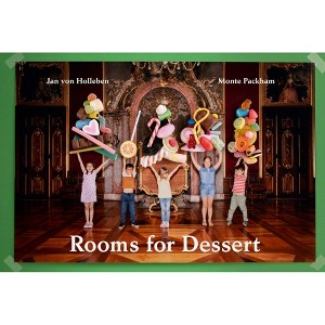 Jan Von Holleben & Monte Packham: Rooms for Dessert - (Hardcover) - 1 of 1