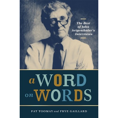 A Word on Words - by  Pat Toomay & Frye Gaillard (Hardcover)