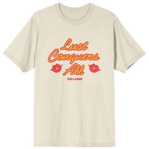 Ted Lasso Lust Conquers All Crew Neck Short Sleeve Natural Ground Men's T-shirt - 1 of 3