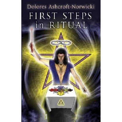 First Steps in Ritual - by  Dolores Ashcroft-Nowicki (Paperback)