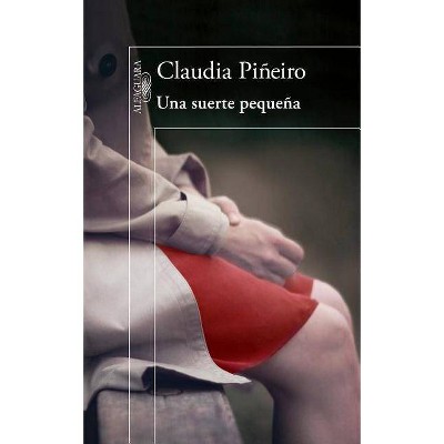  Una Suerte Pequeña - by  Claudia Piñeiro (Paperback) 